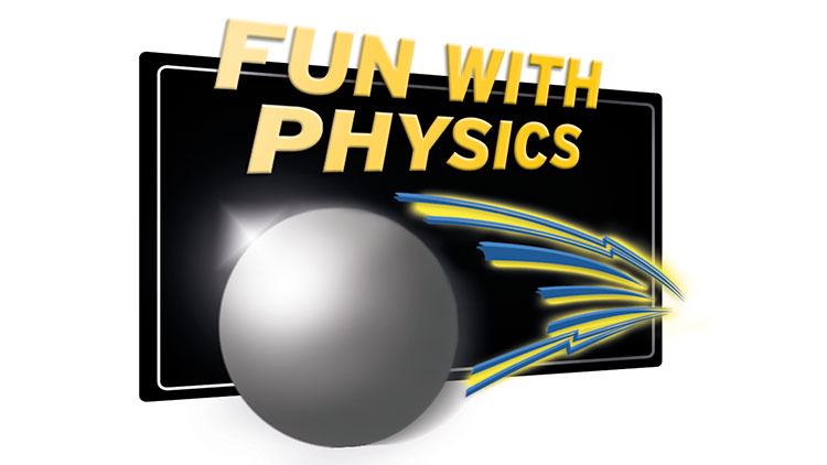 Fun with physics